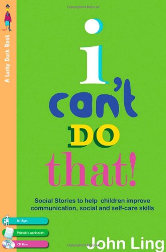 I Can't Do That!: My Social Stories to Help with Communication, Self-Care and Personal Skills [With CD-ROM]
